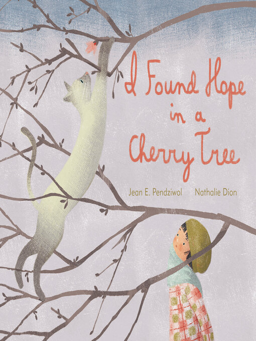 Title details for I Found Hope in a Cherry Tree by Jean E. Pendziwol - Available